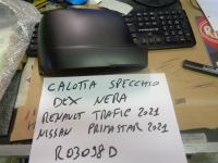 Calotta Specchio Destra Nera Renault Trafic 2021 - Nissan Primastar 2021